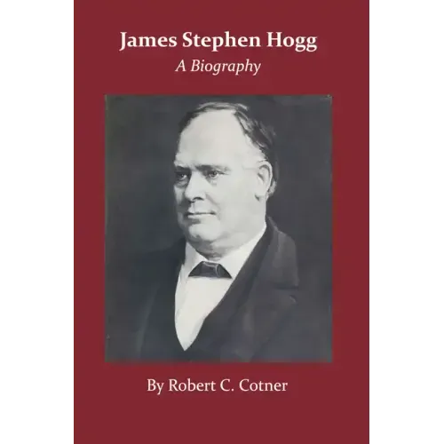 James Stephen Hogg: A Biography