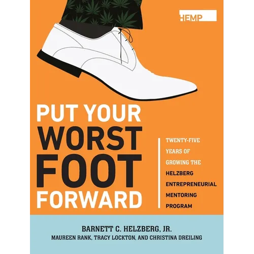 Put Your Worst Foot Forward: Twenty-Five Years of Growing the Helzberg Entrepreneurial Mentoring Program
