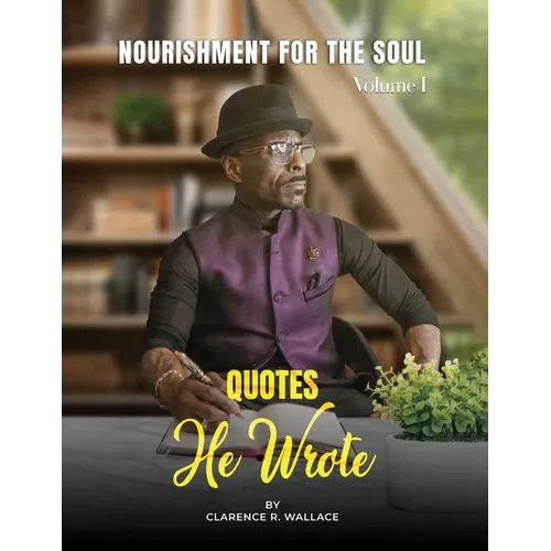 Nourishment for the Soul: Quotes He Wrote
