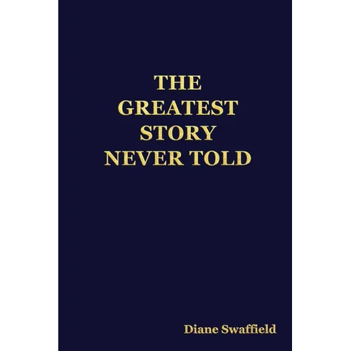 The Greatest Story Never Told