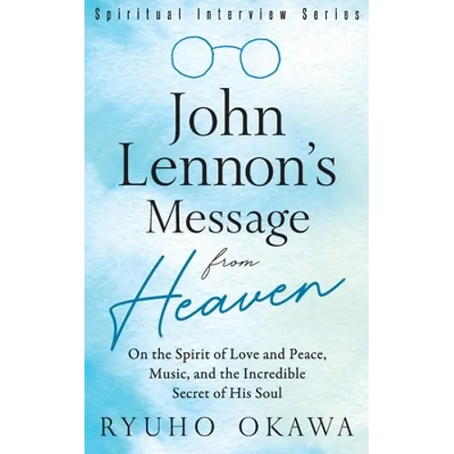 John Lennon's Message from Heaven