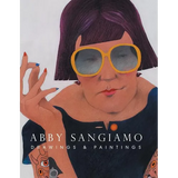Abby Sangiamo: Drawings and Paintings
