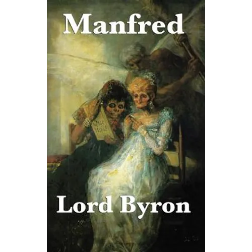 Manfred: A Dramatic Poem of the Byronic Hero