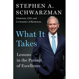 What It Takes: Lessons in the Pursuit of Excellence