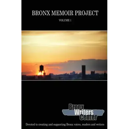 Bronx Memoir Project - Volume 1