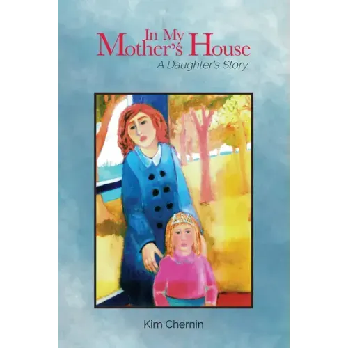 In My Mother's House: A Daughter's Story