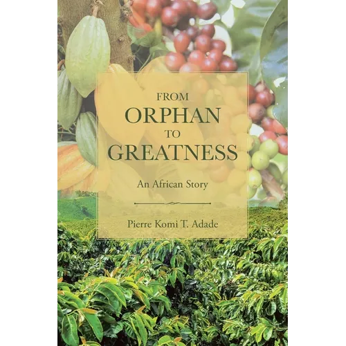 From Orphan to Greatness: An African Story