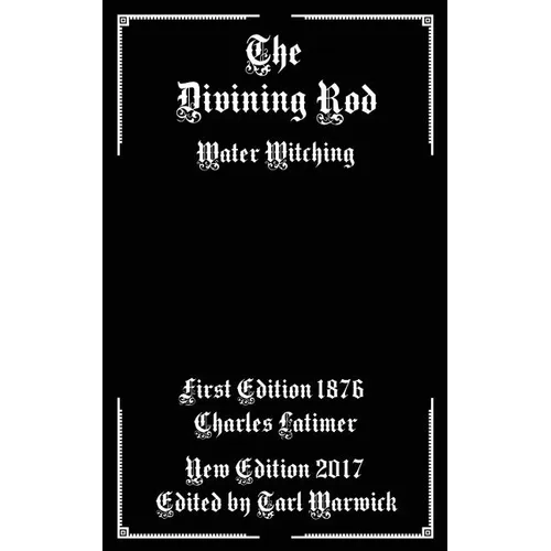 The Divining Rod: Water Witching