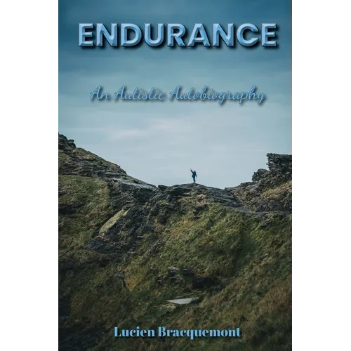 Endurance: An Autistic Autobiography