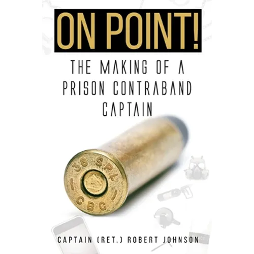 On Point!: The Making of a Prison Contraband Captain
