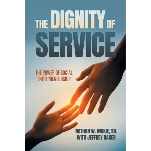 The Dignity Of Service: The Power of Social Entrepreneurship