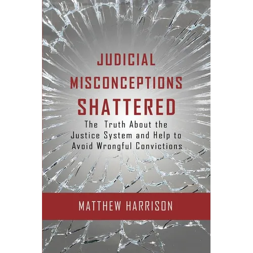 Judicial Misconceptions Shattered
