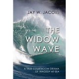 The Widow Wave: A True Courtroom Drama of Tragedy at Sea