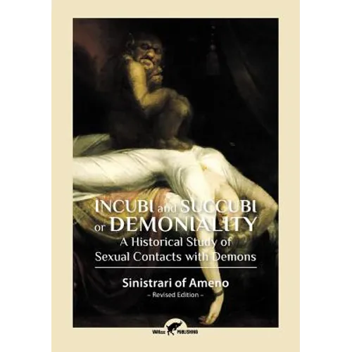 Incubi and Succubi or Demoniality: A Historical Study of Sexual Contacts with Demons