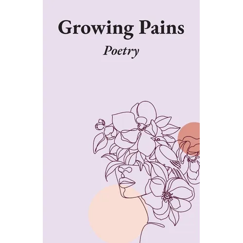 Growing Pains: Poetry