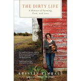 The Dirty Life: A Memoir of Farming, Food, and Love