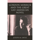 Gordon Merrick and the Great Gay American Novel