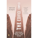 The Edifice Complex: How the Rich and Powerful--and Their Architects--Shape the World