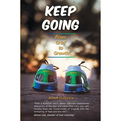 Keep Going: From Grief to Growth
