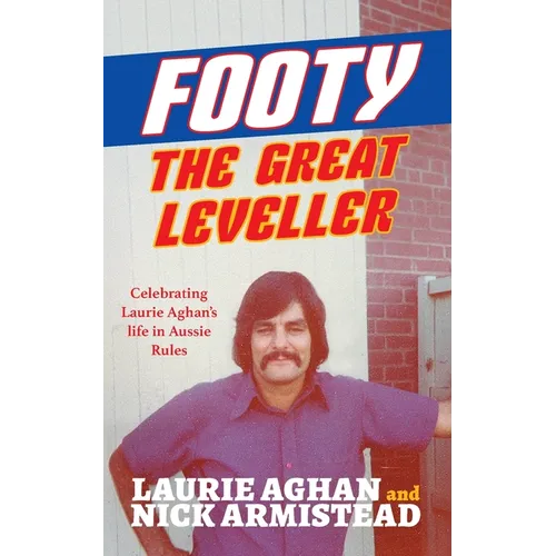 Footy The Great Leveller: Celebrating Laurie Aghan's life in Aussie Rules
