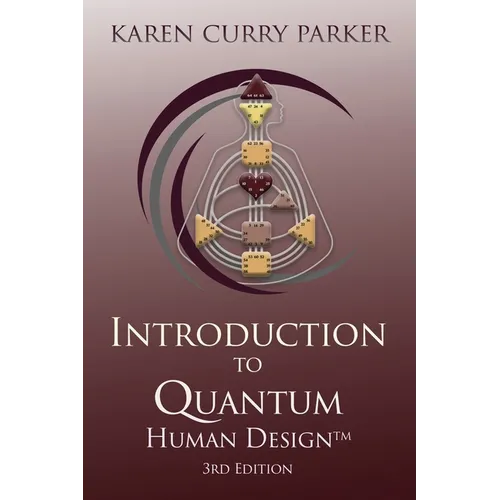 Introduction to Quantum Human Design 3rd Edition