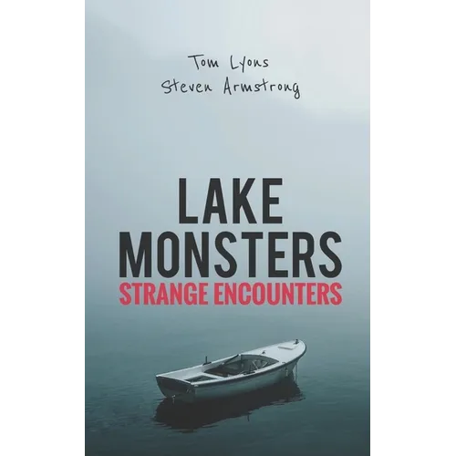 Lake Monsters: Strange Encounters