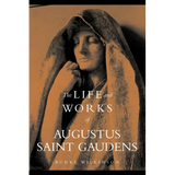 The Life and Works of Augustus Saint Gaudens - Paperback