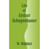 Life of Arthur Schopenhauer