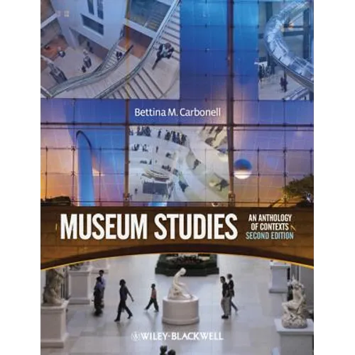 Museum Studies: An Anthology of Contexts, Second Edition