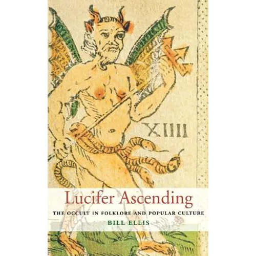 Lucifer Ascending: The Occult in Folklore and Popular Culture