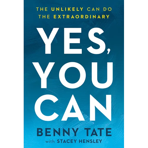 Yes, You Can: The Unlikely Can Do the Extraordinary