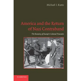 America and the Return of Nazi Contraband: The Recovery of Europe's Cultural Treasures
