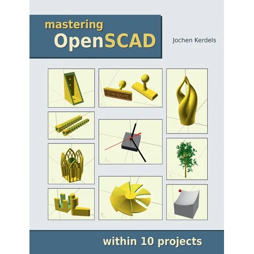 Mastering OpenSCAD: within 10 projects