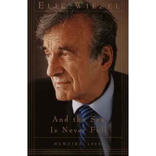 And the Sea Is Never Full: Memoirs, 1969-