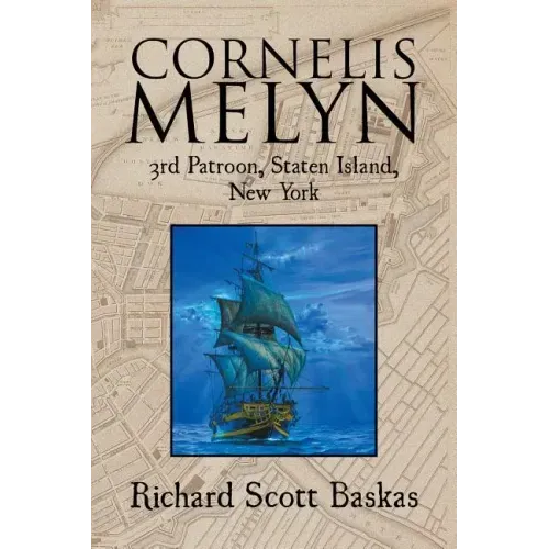 Cornelis Melyn: 3rd Patroon, Staten Island, New York