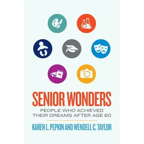 Senior Wonders: People Who Achieved Their Dreams After Age 60