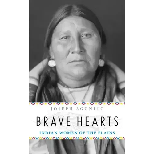 Brave Hearts: Indian Women of the Plains