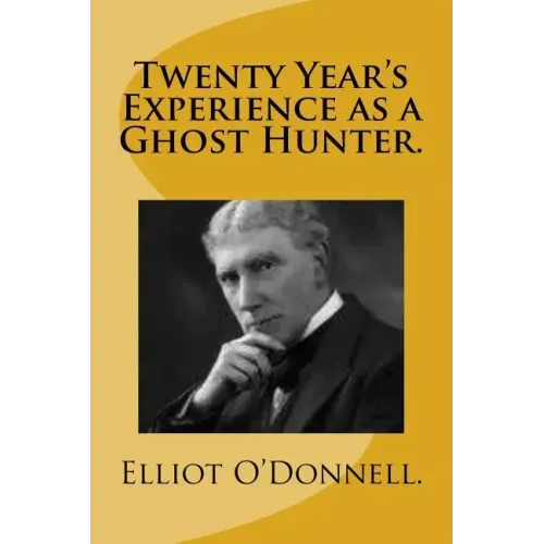 Twenty Year's Experience as a Ghost Hunter.