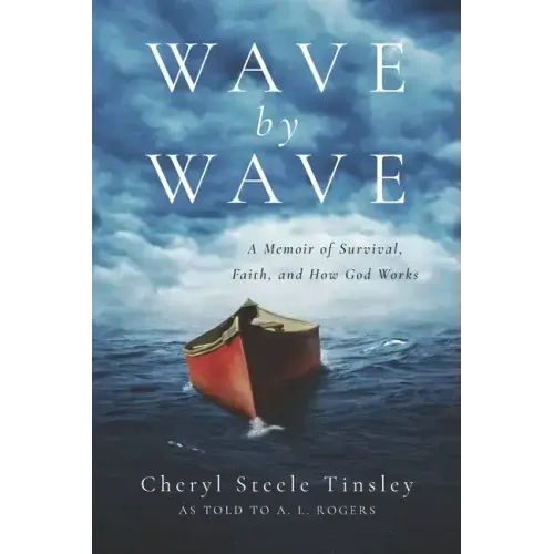 Wave by Wave: A Memoir of Survival, Faith, and How God Works