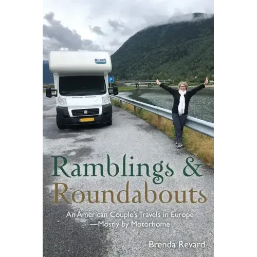Ramblings and Roundabouts: An American Couple's Travels in Europe -- Mostly by Motorhome