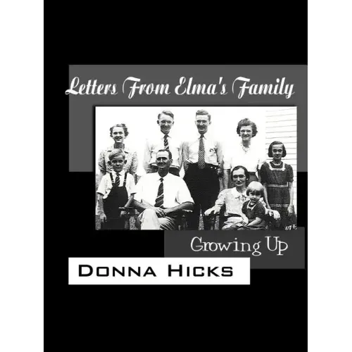 Letters From Elma's Family: Growing Up