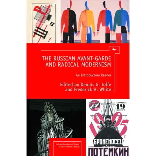 The Russian Avant-Garde and Radical Modernism: An Introductory Reader