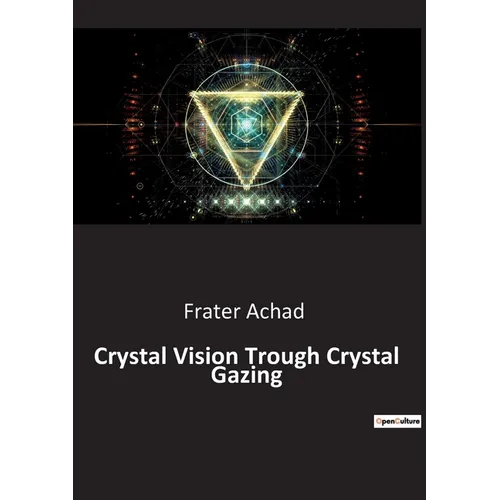 Crystal Vision Trough Crystal Gazing
