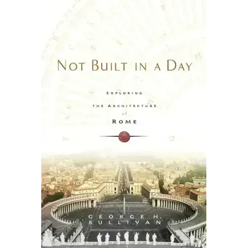 Not Built in a Day: Exploring the Architecture of Rome