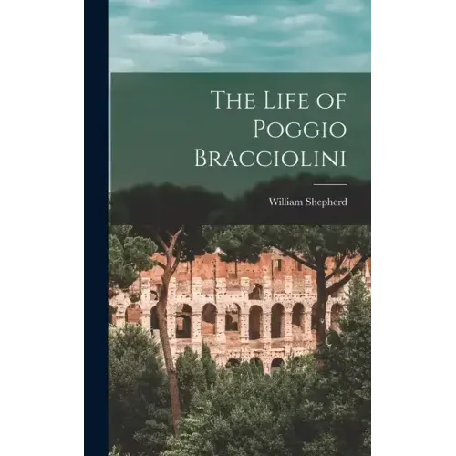 The Life of Poggio Bracciolini