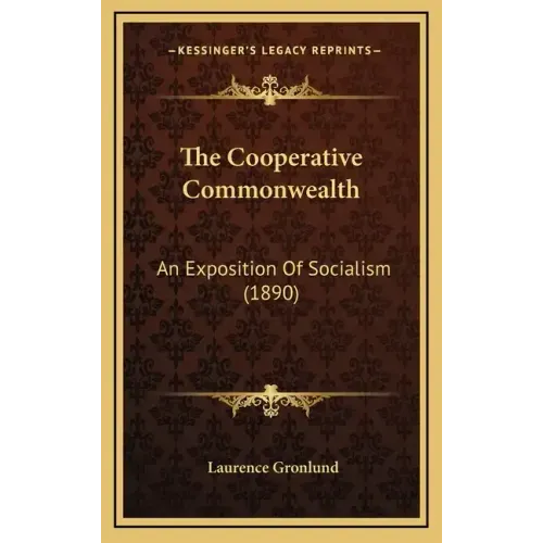 The Cooperative Commonwealth: An Exposition Of Socialism (1890)