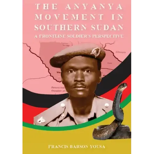 T H E A N Y A N Y A M O V E M E N T I N Southern Sudan