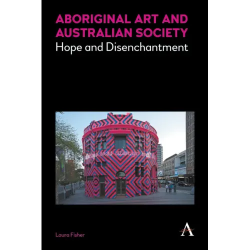 Aboriginal Art and Australian Society: Hope and Disenchantment