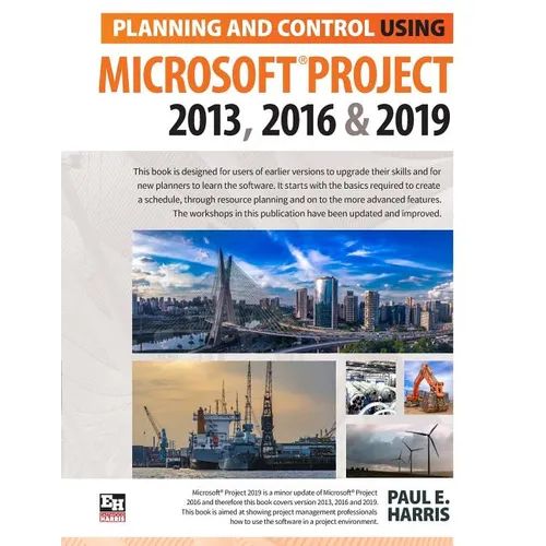 Planning and Control Using Microsoft Project 2013, 2016 & 2019
