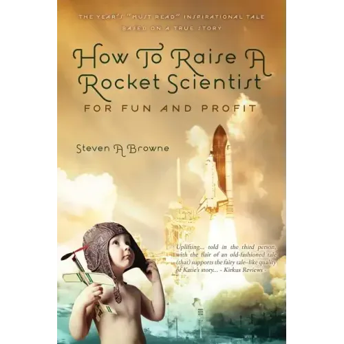 How to Raise a Rocket Scientist for Fun and Profit